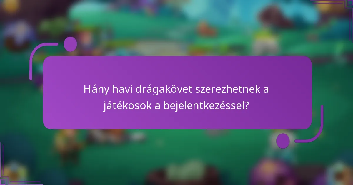 Hány havi drágakövet szerezhetnek a játékosok a bejelentkezéssel?