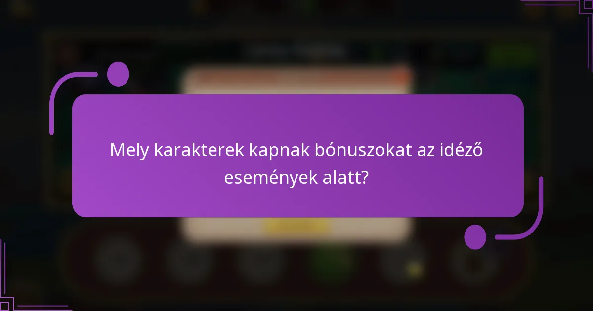Mely karakterek kapnak bónuszokat az idéző események alatt?